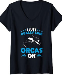 Womens Whales Funny Kids I Just Really Like Orcas Ok Orca Lovers V-Neck T-Shirt