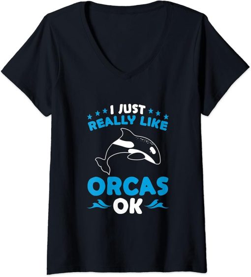 Womens Whales Funny Kids I Just Really Like Orcas Ok Orca Lovers V-Neck T-Shirt