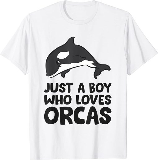 Just a Boy Who Loves Orcas T-Shirt