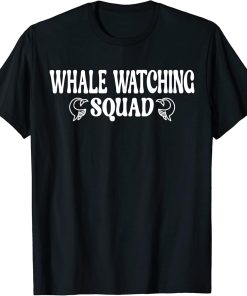 Whale watching Squad T-Shirt