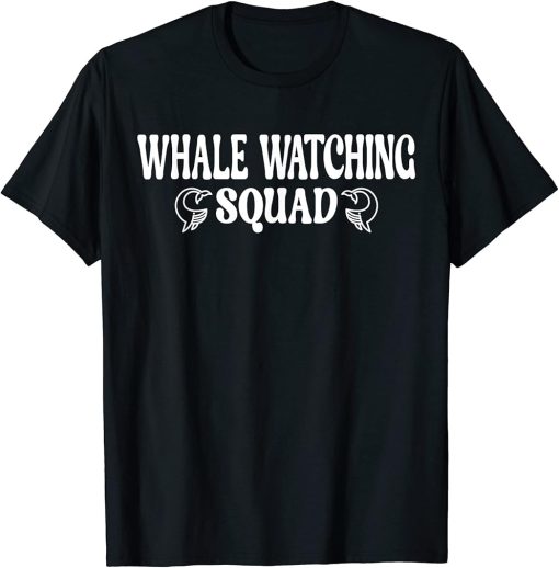 Whale watching Squad T-Shirt