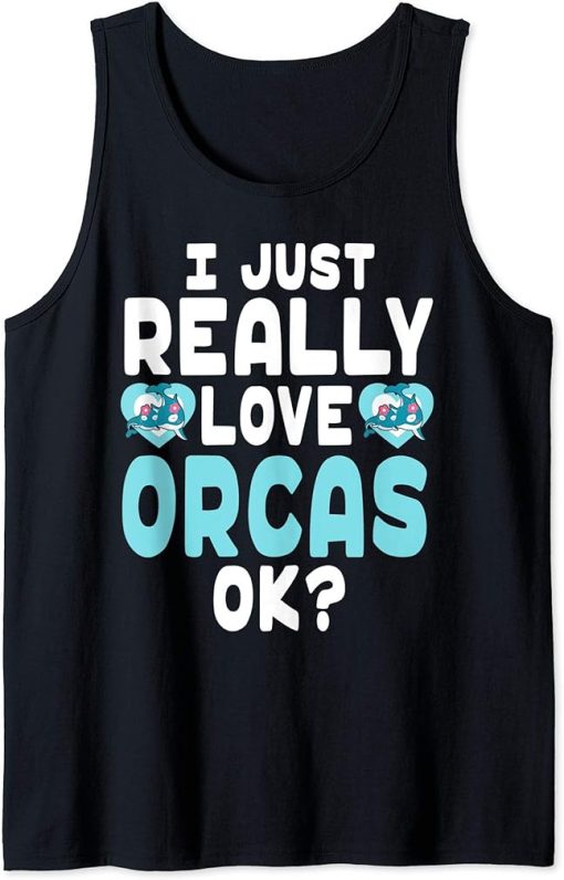 Kawaii Orca for Orca Lovers - Cute I Love Orcas OK Tank Top